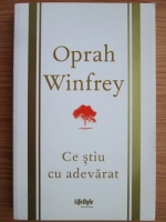 Oprah Winfrey - Ce stiu cu adevarat