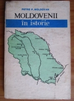 Petre P. Moldovan - Moldovenii in istorie