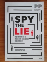 Anticariat: Philip Houston - Spy the Lie. Fosti ofiteri ai CIA te invata cum sa detectezi inselatoriile