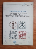 Philippe Encausse - Stiinte oculte si dezechilibru mental