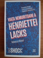 Rebecca Skloot - Viata nemuritoare a Henriettei Lacks