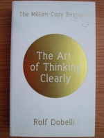 Rolf Dobelli - The Art of Thinking Clearly