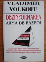 Anticariat: Vladimir Volkoff - Dezinformarea, arma de razboi