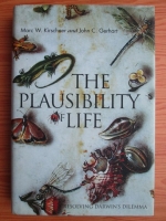 Marc W. Kirschner - The Plausibility of Life. Resolving Darwin's Dilemma