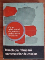 Nicolae Vladoiu - Cartea tehnicianului din industria prelucratoare de cauciuc. Tehnologia fabricarii amestecurilor de cauciuc
