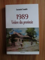 Constantin Trandafir - 1989 vedere din provincie. Jurnal