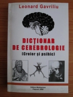 Leonard Gavriliu - Dictionar de cerebrologie (Creier si psihic)