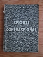 Max Ronge - Spionaj si contraspionaj (Spionajul militar si industrial)