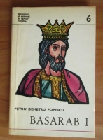 Petru Demetru Popescu - Domnitori si voievozi ai tarilor romane. Basarab I