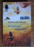 Antonio Lobo Antunes - Arhipelagul insomniei