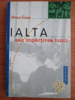 Anticariat: Arthur Conte - Ialta sau impartirea lumii (11 februarie 1945)