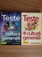 Dan Dumitrescu - Teste de cultura generala (2 volume)
