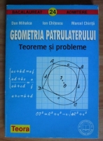 Dan Mihalca - Geometria patrulaterului. Teoreme si probleme