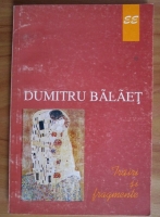 Anticariat: Dumitru Balaet - Trairi si fragmente