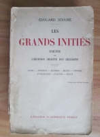 Edouard Schure - Les grands inities. Esquisse de l'histoire secrete des religions (1946)