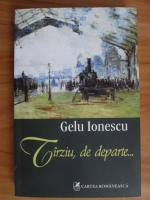Gelu Ionescu - Tarziu, de departe...