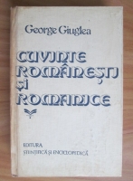 George Giuglea - Cuvinte romanesti si romanice