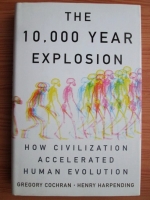 Anticariat: Gregory Cochran - The 10000 year explosion. How civilization accelerated human evolution