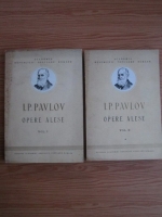 Ivan Petrovici Pavlov - Opere alese (2 volume, 1951)