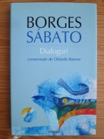 Jorge Luis Borges - Dialoguri consemnate de Orlando Barone