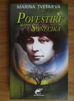 Marina Tvetaieva - Povestire despre Sonecika