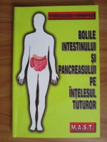 Mircea Diculescu - Bolile intestinului si pancreasului pe intelesul tuturor