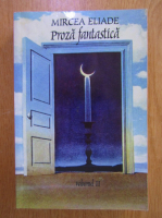 Mircea Eliade - Proza fantastica (volumul 2)