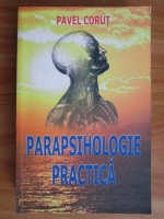 Anticariat: Pavel Corut - Parapsihologie practica