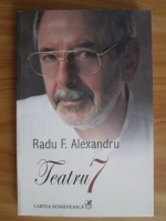 Radu F. Alexandru - Teatru 7