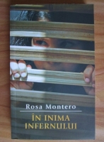 Anticariat: Rosa Montero - In inima infernului