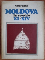 Anticariat: Victor Spinei - Moldova in secolele XI-XIV