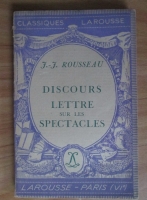 Jean-Jacques Rousseau - Discours lettre sur les spectacles (1939)