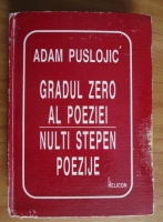 Adam Puslojic - Gradul zero al poeziei. Nulti stepen poezije