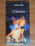 George Banu - Uitarea