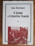 Ion Rotaru - O istorie a literaturii romane. Volumul IV: Epoca dintre cele doua razboaie