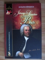 Antigona Radulescu - Johann Sebastian Bach