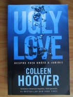 Coleen Hoover - Ugly Love. Despre fata urata a iubirii