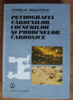 Cornelia Panaitescu - Petrografia carbunilor, cocsurilor si produselor carbonice