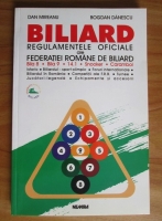 Anticariat: Dan Mireanu - Biliard. Regulamentele oficiale ale Federatiei Romane de biliard