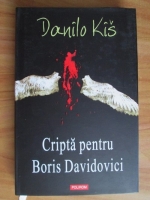 Anticariat: Danilo Kis - Cripta pentru Boris Davidovici. Sapte capitole ale uneia si aceleiasi istorii