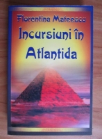 Florentina Mateescu - Incursiuni in Atlantida