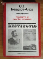 Anticariat: G. I. Ionnescu-Gion - Portrete si evocari istorice