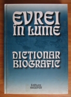 Geoffrey Wigoder - Evrei in lume. Dictionar biografic