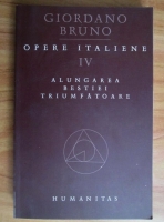 Giordano Bruno - Opere italiene, volumul 4. Alungarea bestiei triumfatoare