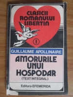 Guillaume Apollinaire - Amorurile unui hospodar (text integral)