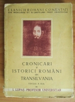 I. Lupas - Cronicari si istorici romani din Transilvania 
