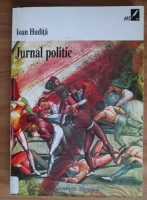 Ioan Hudita - Jurnal politic