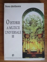 Anticariat: Ioana Stefanescu - O istorie a muzicii universale (volumul 2)