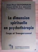 Jean-Paul Guyonnaud - La dimension spirituelle en psychotherapie. Corps et Transpersonnel