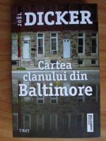 Joel Dicker - Cartea clanului din Baltimore